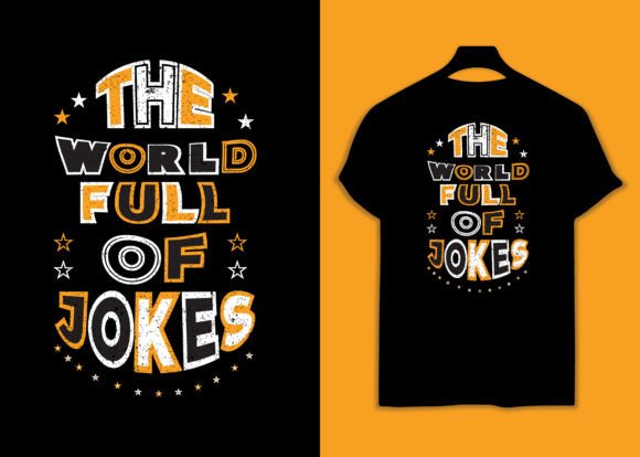 The World Full of Jokes Typography T-Shirt: A Designer's Asset